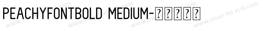 Peachyfontbold Medium字体转换
